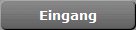 Eingang