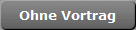 Ohne Vortrag